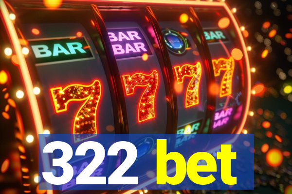 322 bet